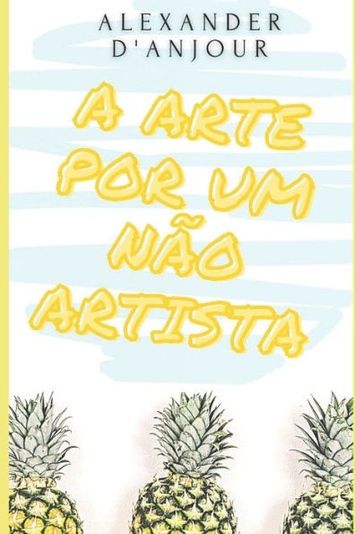 A Arte Por Um NÃ£o Artista