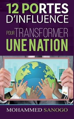 12 Portes d'influence pour transformer une nation