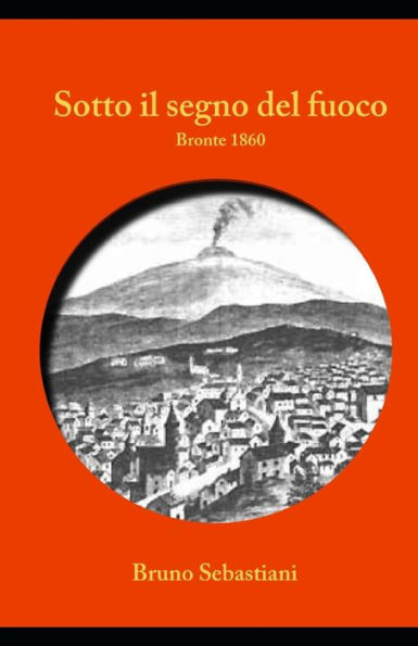 Sotto il segno del fuoco: Bronte 1860