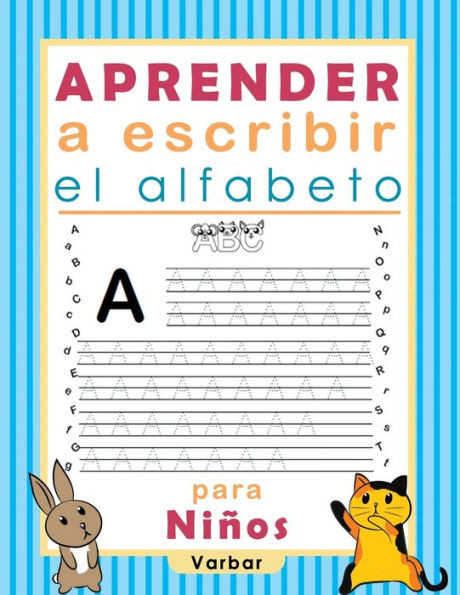 Aprender a escribir el alfabeto para NiÃ±os: Libro para niÃ±os de practica para escritura y el alfabeto