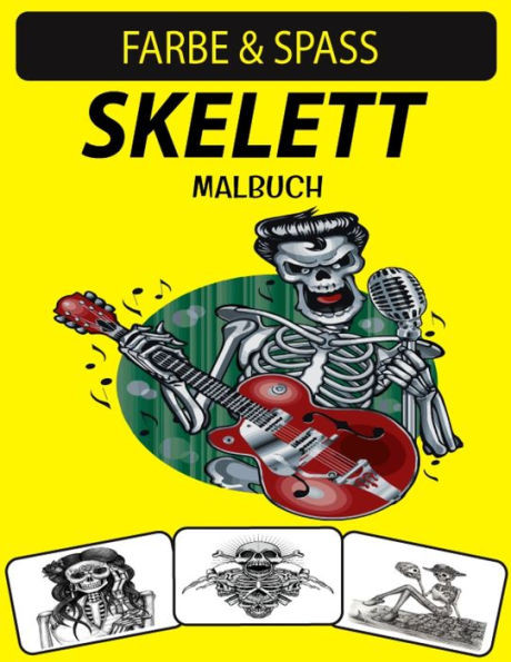 Skelett Malbuch: Ein ausgezeichnetes Skelett Malbuch für Erwachsene einschließlich Zuckerskelett