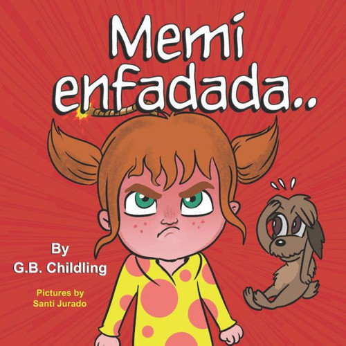 Memi enfadada: Un libro para niños sobre herramientas para el manejo de la ira, emociones y sentimientos, para niños de 3 a 5 años, p