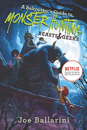 A Babysitter's Guide to Monster Hunting #2: Beasts & Geeks (Babysitter's Guide to Monsters)