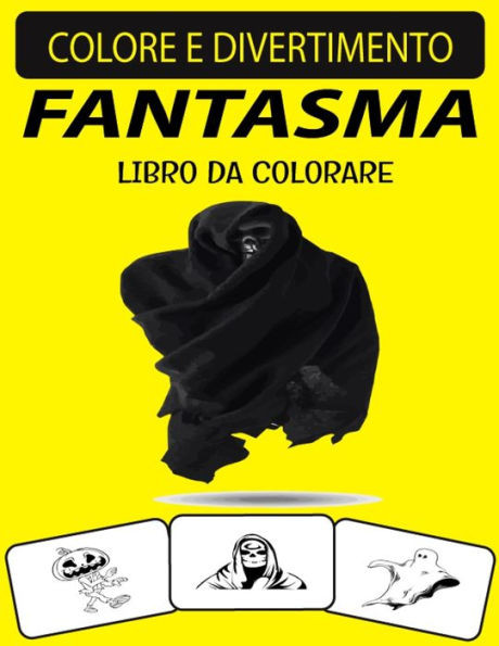Fantasma Libro Da Colorare: Libro da colorare fantasma divertente per bambini in età prescolare, bambini e adulti