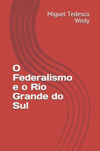O Federalismo e o Rio Grande do Sul
