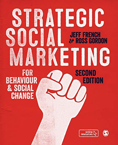 Strategic Social Marketing: For Behaviour and Social Change