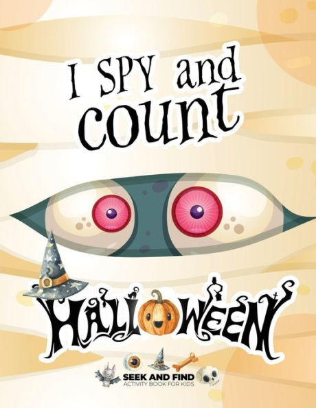 I spy and count Halloween - Seek and Find Activity Book for Kids: Halloween search and find book for kids 2-4, Preschoolers & Toddler. Great halloween