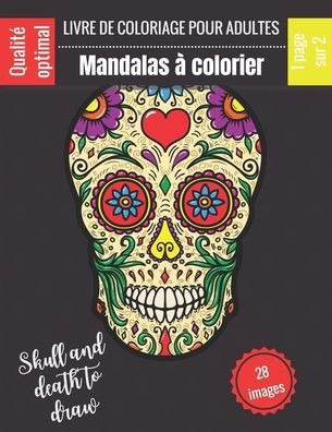 Livre de Coloriage pour adultes - Mandalas Ã  colorier - Skull and death to draw: Magnifiques Mandalas pour les passionnÃ©s Livre de Coloriage Adultes e