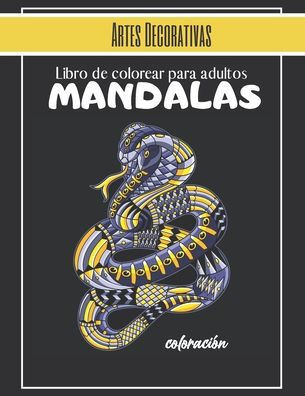 Libro de colorear para adultos - Artes Decorativas - Mandalas para colorear: Magníficos mandalas para los apasionados Libro para colorear Adultos y ni