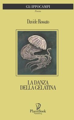 La Danza Della Gelatina: Poesie