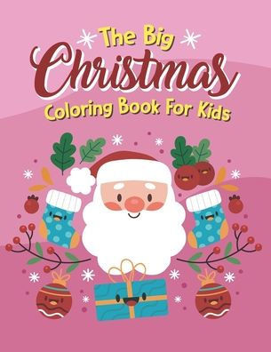 The Big Christmas Coloring Book For Kids: The Big Christmas Coloring Book For Kids Llama, The Big Christmas Coloring Book For Kids 7 Year Old