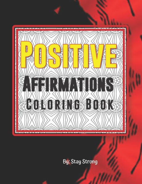 Positive Affirmations Coloring Book: Positive Affirmations,115 Pages