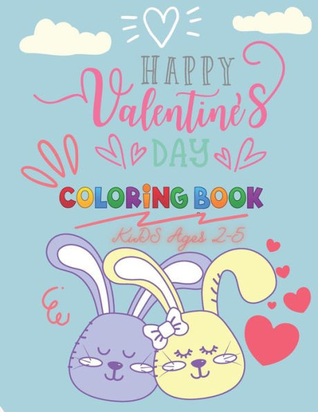 valentines day coloring book for kids ages 2-5: Collection of Fun and Easy Valentines Day with Animal Theme, Cute Love Valentines Things Coloring Page