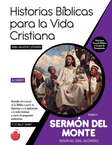 Serie 5: SERMÃ“N DEL MONTE (Alumno): 21 lecciones de teologÃ­a prÃ¡ctica para la vida diaria basadas en las enseÃ±anzas de JesÃºs