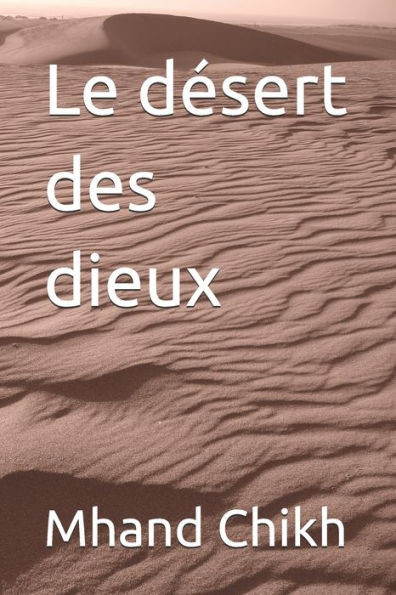 Le dÃ©sert des dieux