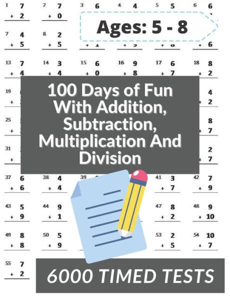 100 Days of Fun With Addition, Subtraction, Multiplication and Division: Grades 3-5 Math Drills, Addition, Subtraction, Multiplication and Division, D