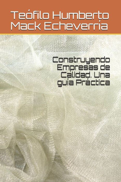 Construyendo Empresas de Calidad. Una guÃ­a PrÃ¡ctica