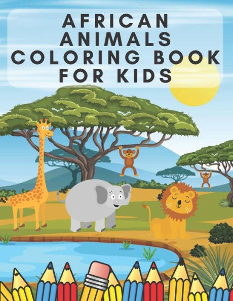 African Animals Coloring Book for Kids: Illustrations Of African Animals For Children Easy Educational Coloring Pages with Animals Names