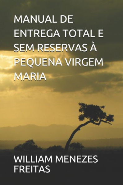 Manual de Entrega Total E Sem Reservas Ã€ Pequena Virgem Maria