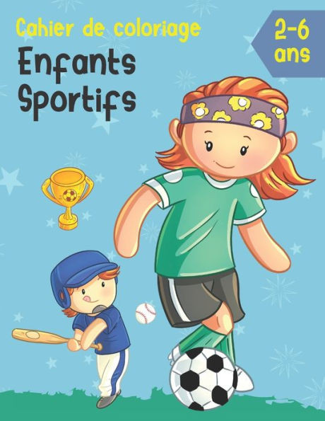 Cahier de coloriage enfants sportifs: Livre de coloriage pour filles et garÃ§ons de 2 Ã  6 ans.
