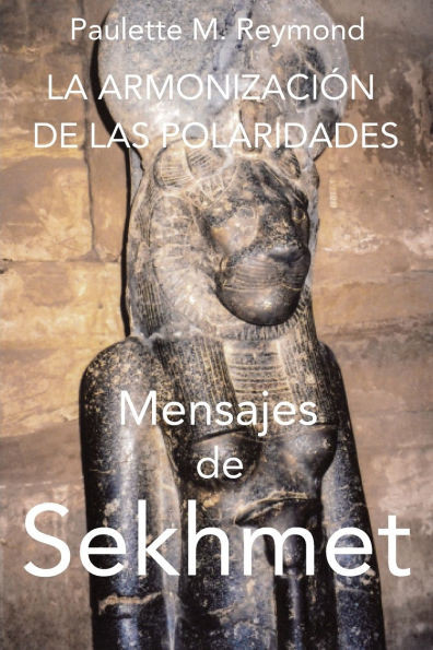 La armonizaciÃ³n de las polaridades: Mensajes de Sekhmet