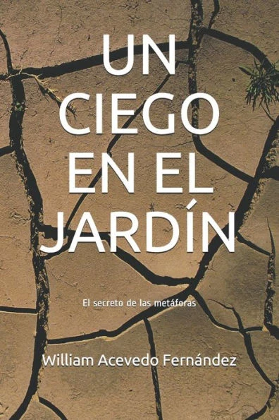 Un Ciego En El Jardín: El secreto de las metáforas