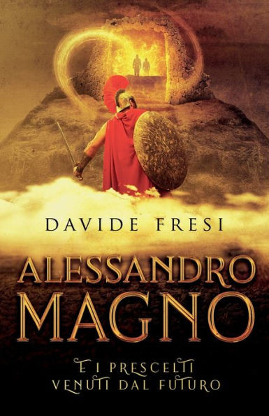 Alessandro Magno e i prescelti venuti dal futuro