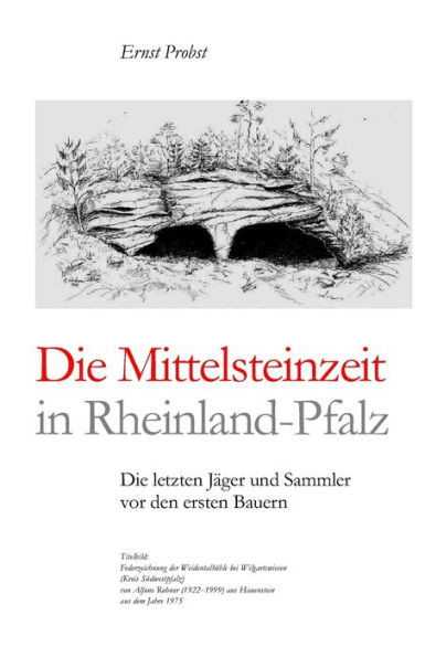 Die Mittelsteinzeit in Rheinland-Pfalz: Die letzten Jäger und Sammler vor den ersten Bauern