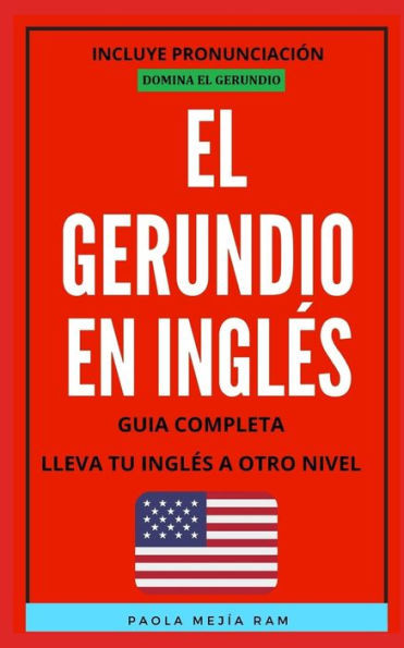El Gerundio En InglÃ©s: Guia completa para aprender todo sobre el gerundio EN INGLÃ‰S