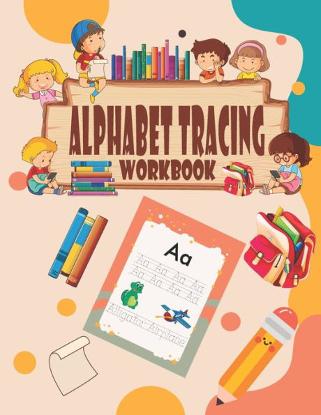 Alphabet Tracing Workbook: Handwriting Letter Tracing Book for Preschoolers And Kindergarten , Learn To Write Practicing book for Preschoolers an