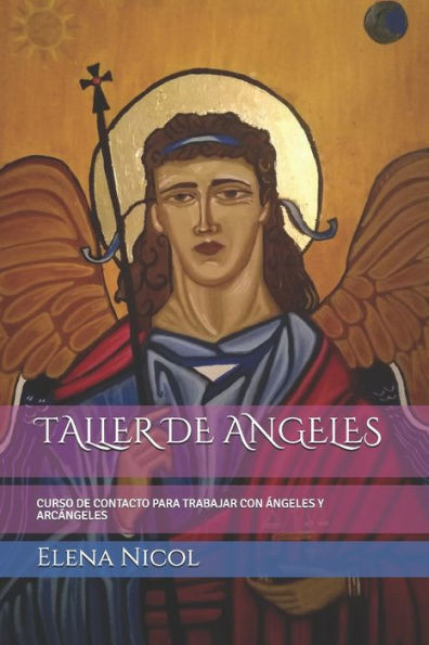 Taller de Angeles: Curso de Contacto Para Trabajar Con Ãngeles Y ArcÃ¡ngeles