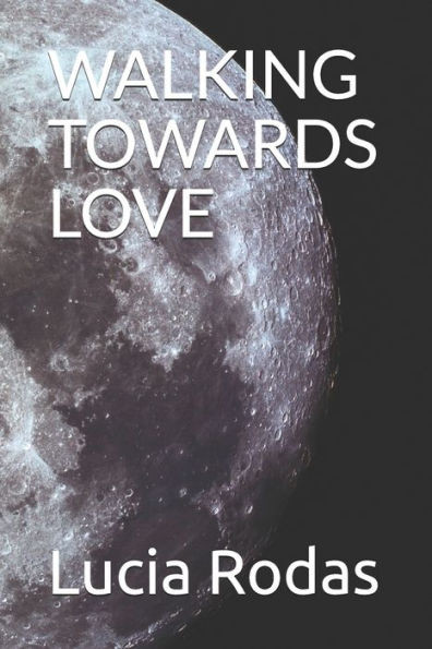 Walking Towards Love