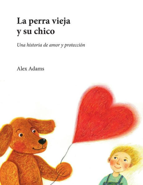 La perra vieja y su chico: Una historia de amor y protección