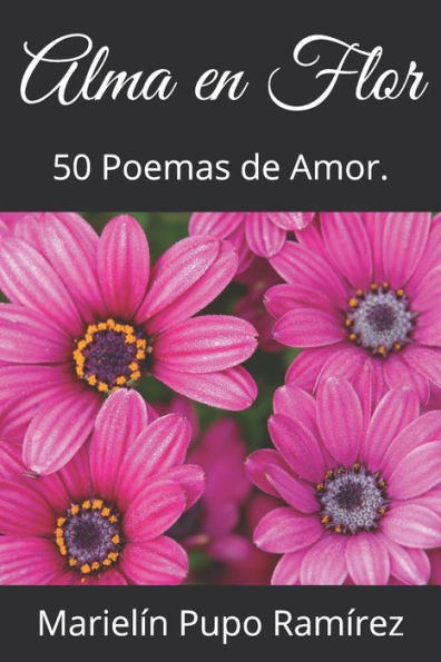 Alma en Flor: 50 Poemas de Amor.