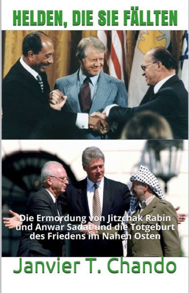 Helden, Die Sie FÃ¤llten: Die Ermordung von Jitzchak Rabin und Anwar Sadat und die Totgeburt des Friedens im Nahen Osten