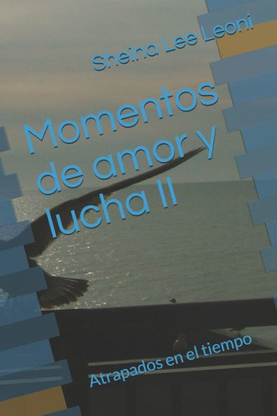 Momentos de amor y lucha II: Atrapados en el tiempo