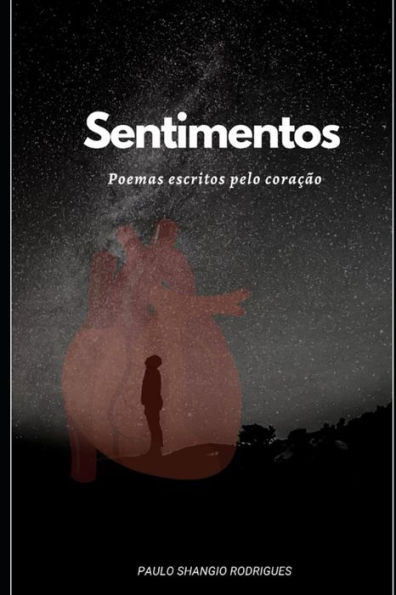 Sentimentos: Poemas Escritos Pelo Coração