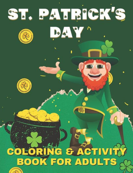 St. Patrick's Day Coloring And Activity Book For Adults: Saint Patrick's Day Coloring Mandalas For Relaxation, Fun Activities Book for Teenagers With