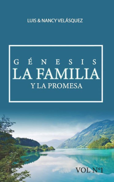 Génesis La Familia y La Promesa: Génesis La Familia y La Promesa
