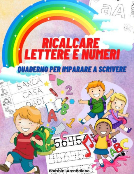 Ricalcare lettere e numeri: Quaderno prescolare per imparare a scrivere e contare, prescolastica per bambini
