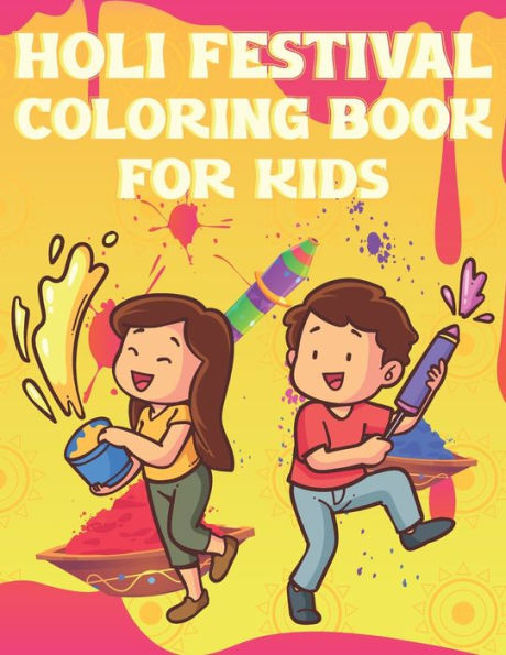 Holi Festival Coloring Book For Kids: Fun Holi Indian Activity Book For Boys And Girls With Illustrations of Holi Celebration.