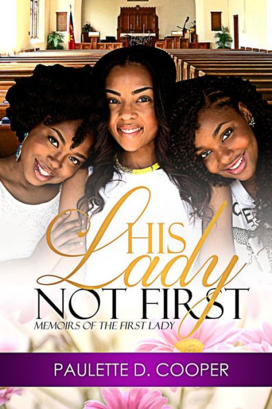 His Lady, Not First: Memoirs of the First Lady