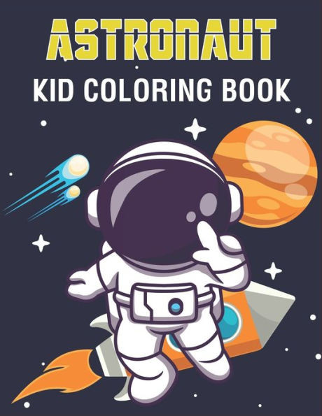 Astronaut Coloring Book: Best Astronaut (Coloring Book Kids)