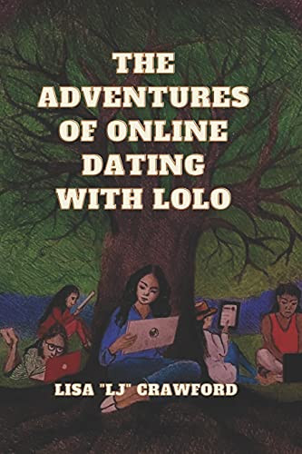 The Adventures Of Online Dating With Lolo