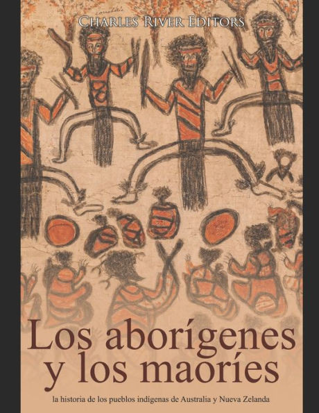 Los aborígenes australianos y los maoríes: la historia de los pueblos indígenas de Australia y Nueva Zelanda