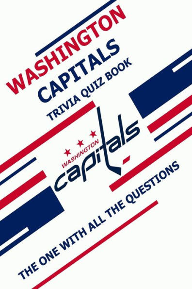 Washington Capital Trivia Quiz Book: The One With All The Questions