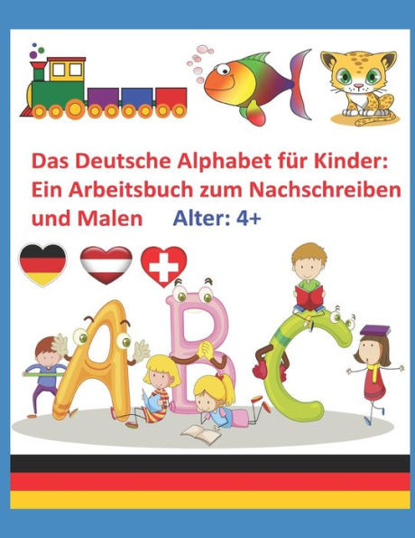 Das Deutsche Alphabet fÃ¼r Kinder: Ein Arbeitsbuch zum Nachschreiben und Malen: ABC GroÃŸ- und Kleinbuchstaben mit gepunkteten Linien