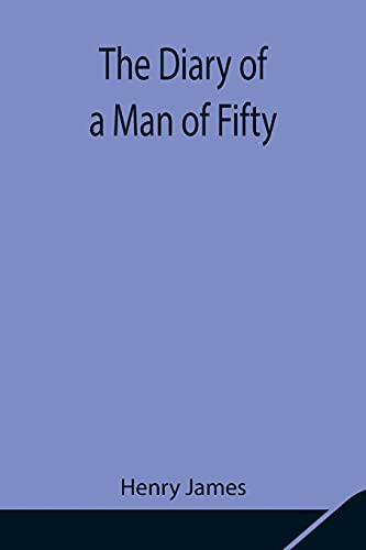 The Diary Of A Man Of Fifty