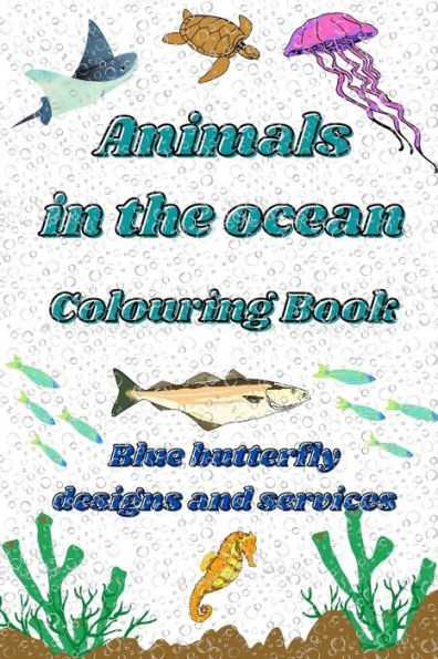 Animals in the ocean: Animals in the ocean colouring book for adults