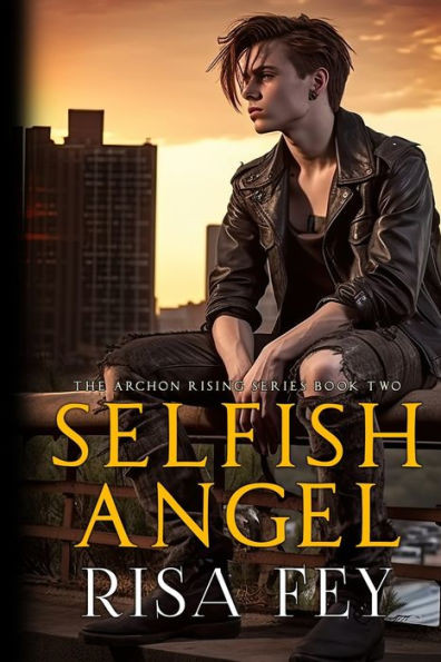 Selfish Angel: Archon Rising Book Two